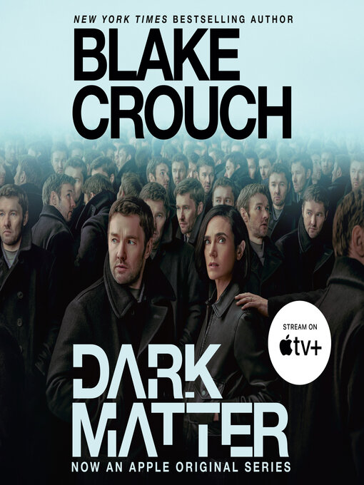 Title details for Dark Matter (Movie Tie-In) by Blake Crouch - Available